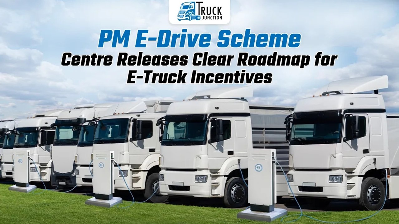 PM E‑DRIVE Scheme: India’s First-Ever E‑Truck Incentive Mission